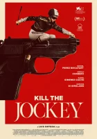 Убейте жокея (2024) смотреть онлайн бесплатно