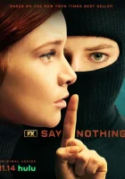 Ничего не говори (2024) смотреть онлайн бесплатно