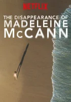  Исчезновение Мэделин Маккэнн (2019) смотреть онлайн бесплатно