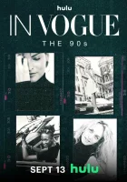  В Vogue: 90е (2024) смотреть онлайн бесплатно
